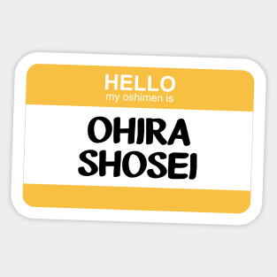 My Oshimen is Ohira Shosei Sticker